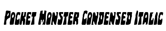Pocket Monster Condensed Italic