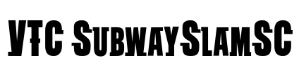 VTC SubwaySlamSC Font Image