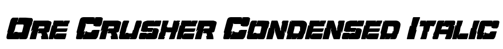 Ore Crusher Condensed Italic Font Image