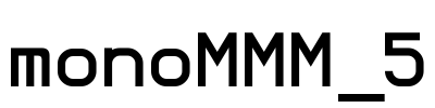 monoMMM_5 Font Image
