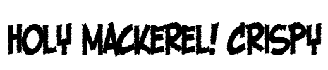 Holy Mackerel! Crispy Font Image
