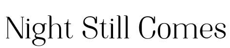 Night Still Comes