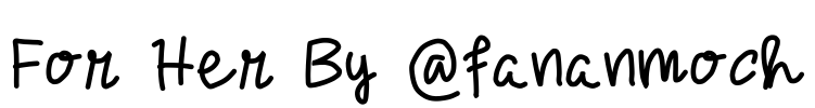 For Her By @fananmoch Font Image