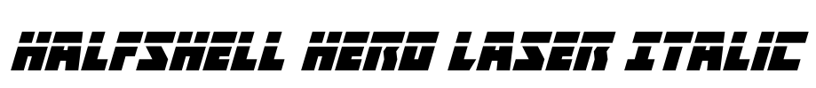 Halfshell Hero Laser Italic Font Image