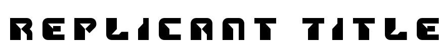 Replicant Title Font Image