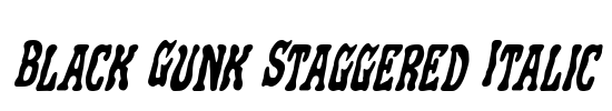 Black Gunk Staggered Italic Font Image