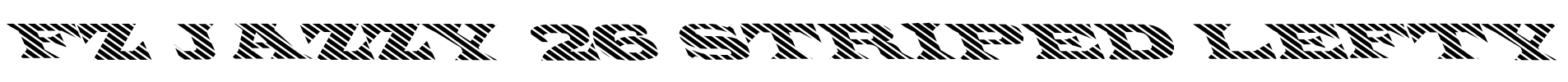 FZ JAZZY 26 STRIPED LEFTY Font Image