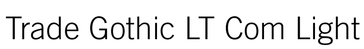 Trade Gothic LT Com Light