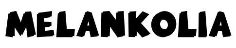 MELANKOLIA