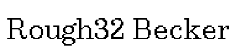 Rough32 Becker Font Image