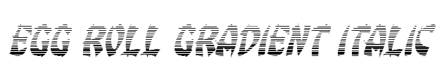 Egg Roll Gradient Italic