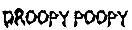 Droopy Poopy