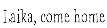 Laika, come home Font Image