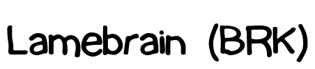 Lamebrain (BRK) Font Image