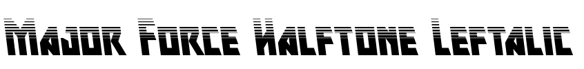 Major Force Halftone Leftalic Font Image