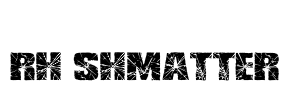 RH SHMATTER Font Image