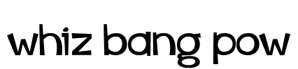 whiz bang pow Font Image