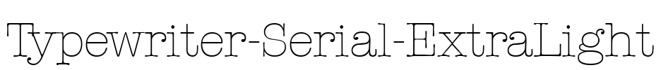 Typewriter-Serial-ExtraLight Font Image
