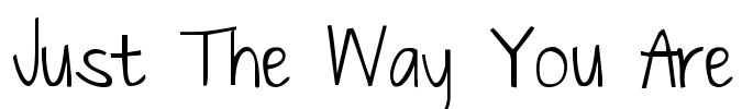 Just The Way You Are