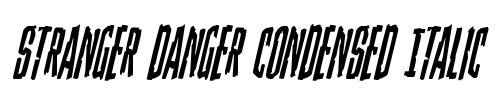 Stranger Danger Condensed Italic Font Image