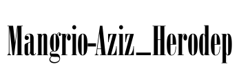 Mangrio-Aziz_Herodep Font Image
