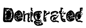 Denigrated