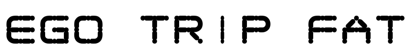 Ego trip Fat Font Image