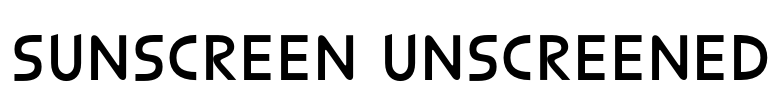 Sunscreen Unscreened Font Image