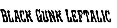 Black Gunk Leftalic Font Image