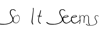 So It Seems Font Image