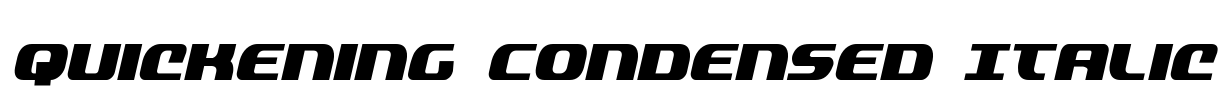 Quickening Condensed Italic Font Image