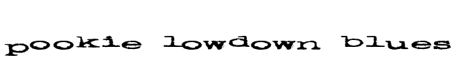 pookie lowdown blues Font Image