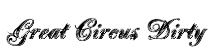 Great Circus Dirty