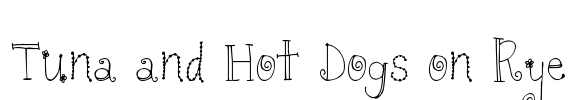 Tuna and Hot Dogs on Rye Font Image