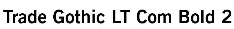 Trade Gothic LT Com Bold 2