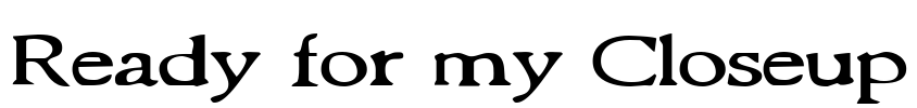 Ready for my Closeup Font Image