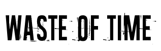 Waste of time Font Image