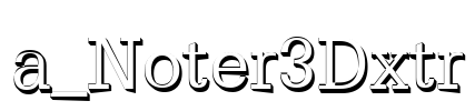 a_Noter3Dxtr Font Image