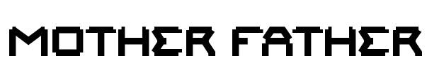 MOTHER FATHER Font Image