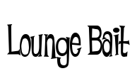 Lounge Bait
