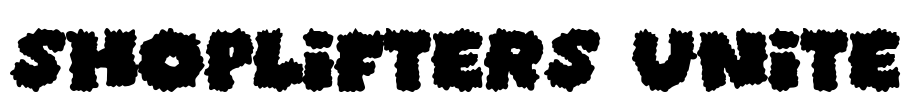Shoplifters unite Font Image