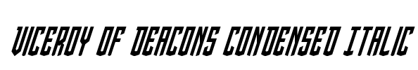 Viceroy of Deacons Condensed Italic Font Image