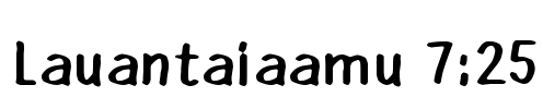 Lauantaiaamu 7:25 Font Image