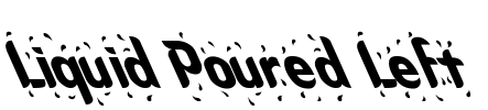 Liquid Poured Left Font Image