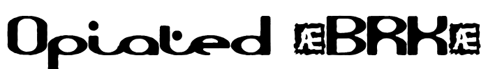 Opiated (BRK) Font Image