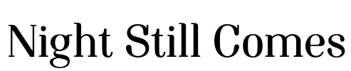 Night Still Comes Font Image