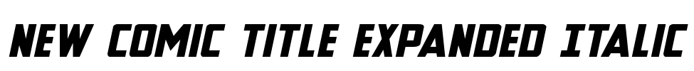 New Comic Title Expanded Italic Font Image