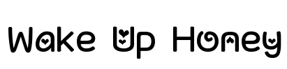 Wake Up Honey Font Image
