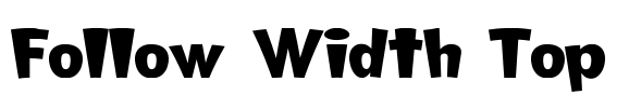 Follow Width Top