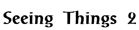 Seeing Things 2 Font Image